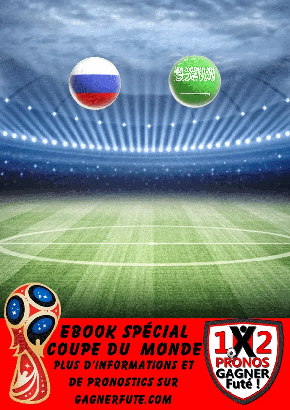 Pronostic Coupe du Monde : Russie vs Arabie Saoudite Groupe A