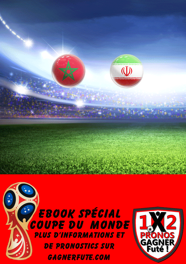 Pronostic Coupe du Monde : Maroc contre l'Iran Groupe B