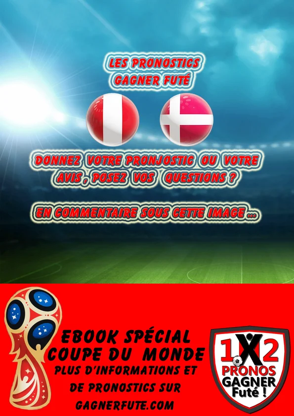 Pronostic Coupe du Monde : Pérou contre Danemark Groupe C Pronostic Coupe du Monde : Pérou contre Danemark Groupe C