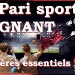 Pari sportif avec un potentiel gagnant SI votre pronostic respect 3 critères essentiels à valider
